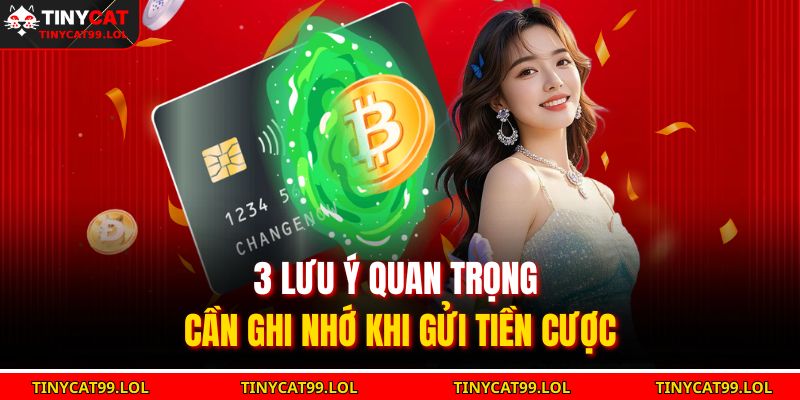 3 lưu ý quan trọng cần ghi nhớ khi gửi tiền cược