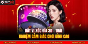 Bắt Vị Xóc Đĩa 3D – Trải Nghiệm Cảm Giác Chơi Đỉnh Cao 2 Bắt vị xóc đĩa 3D