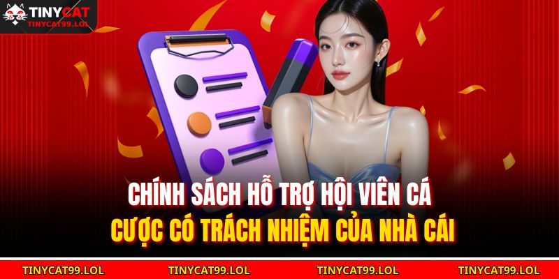 Chính sách hỗ trợ hội viên cá cược có trách nhiệm của nhà cái