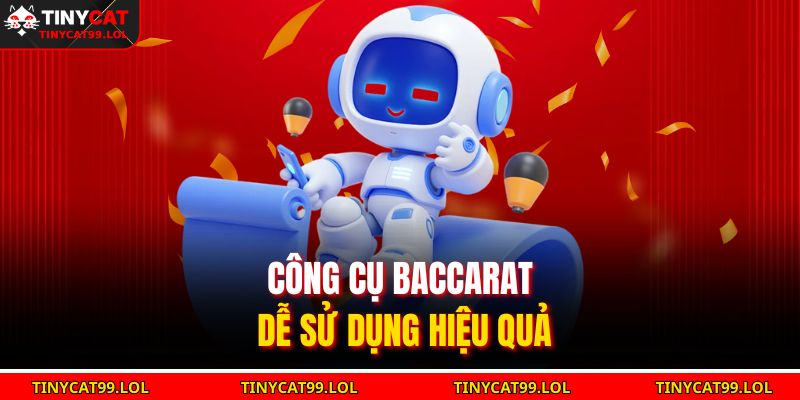 Tool Baccarat TINYCAT99 Mang Lại Trải Nghiệm Đỉnh Cao 2 Công cụ baccarat dễ sử dụng hiệu quả