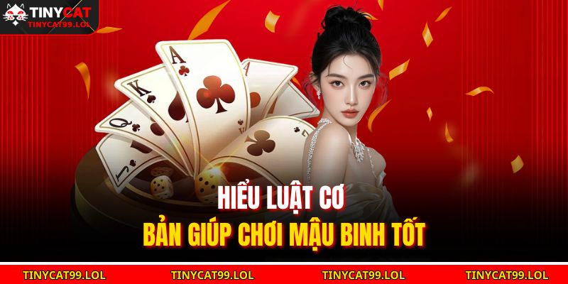 Hiểu luật cơ bản giúp chơi mậu binh tốt
