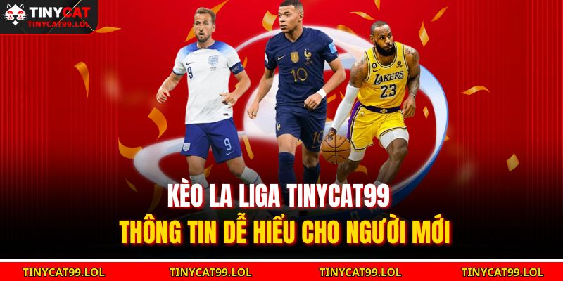 Kèo La Liga TINYCAT99