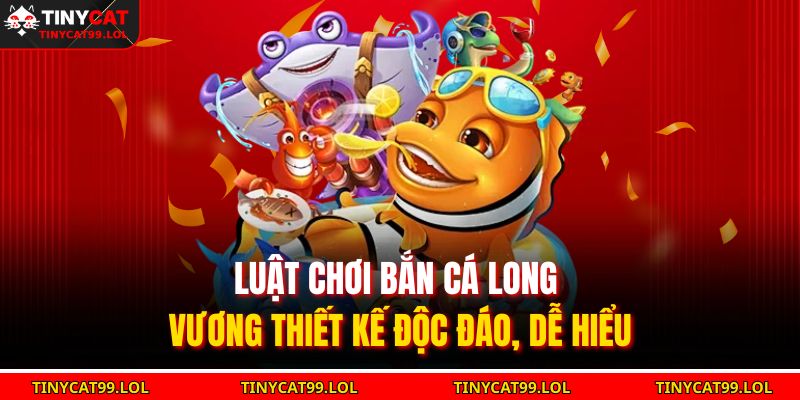 Bắn Cá Long Vương – Cuộc Phiêu Lưu Dưới Lòng Đại Dương 2025 3 Luật chơi Bắn cá Long Vương thiết kế độc đáo, dễ hiểu