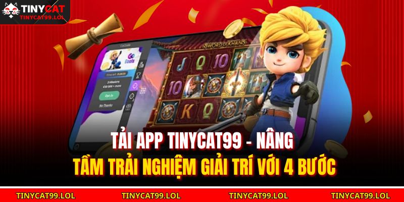Tải app TINYCAT99
