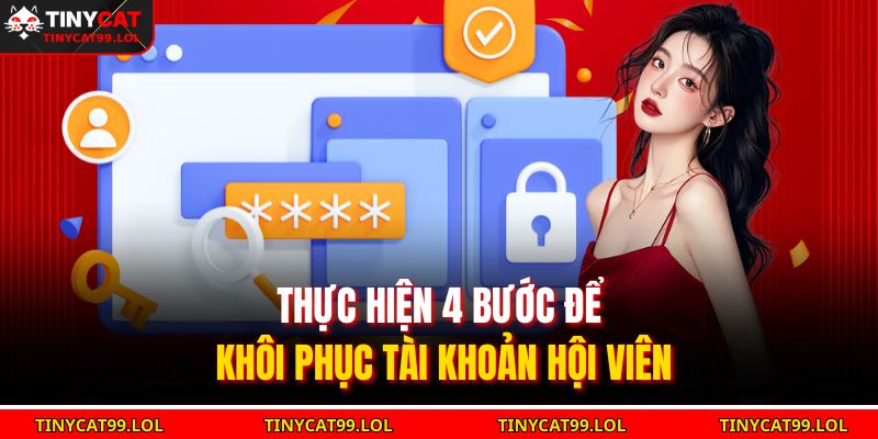 Thực hiện 4 bước để khôi phục tài khoản hội viên