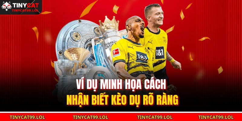 Ví dụ minh họa cách nhận biết kèo dụ rõ ràng